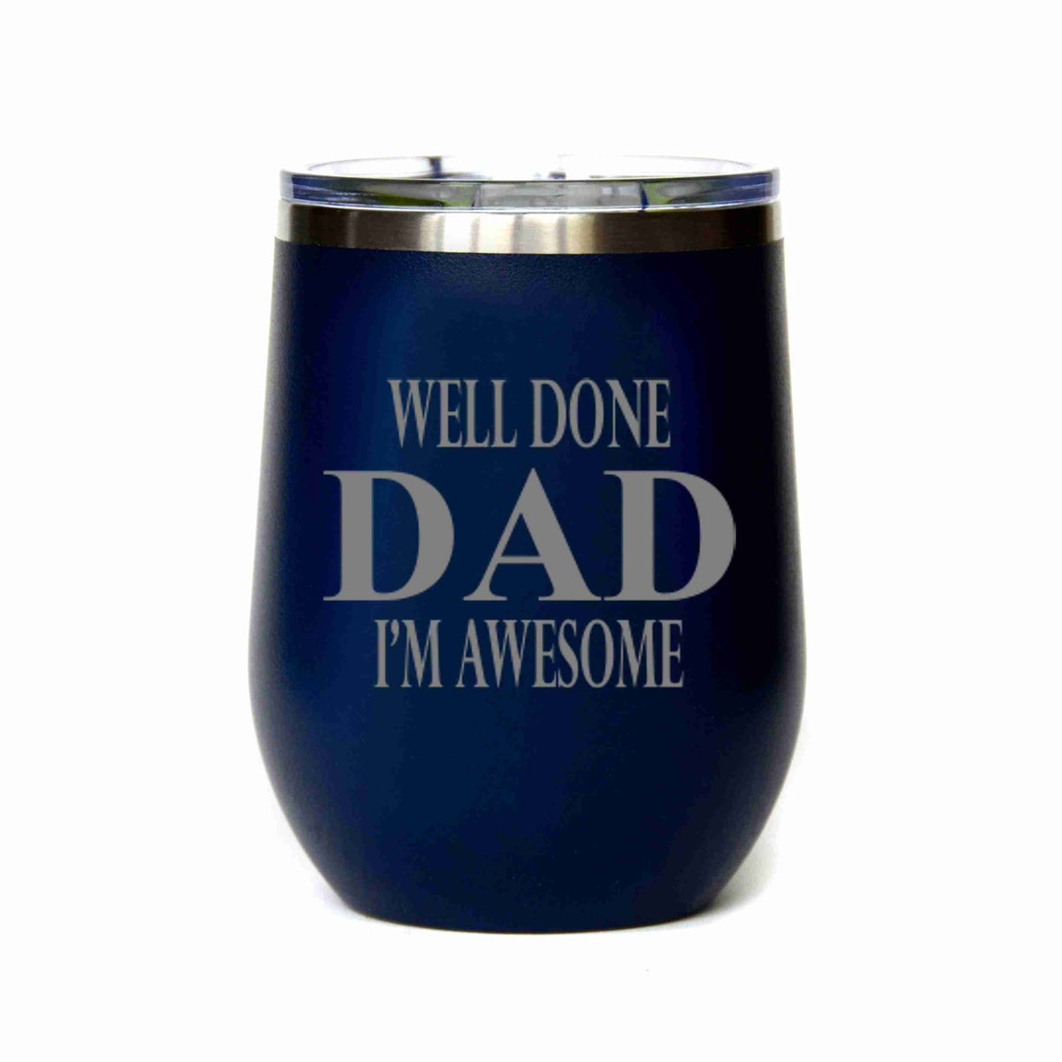 12 Oz  or Well Done Dad I'm Awesome Wine Mug