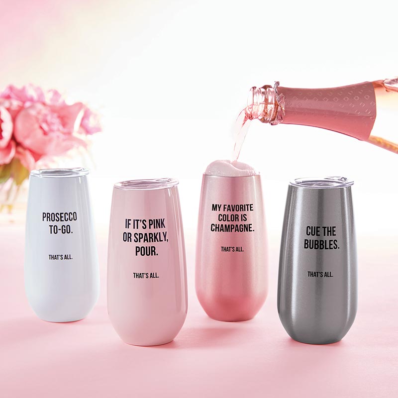 That's All ®Champagne Tumbler- It it's pink or sparkly, pour