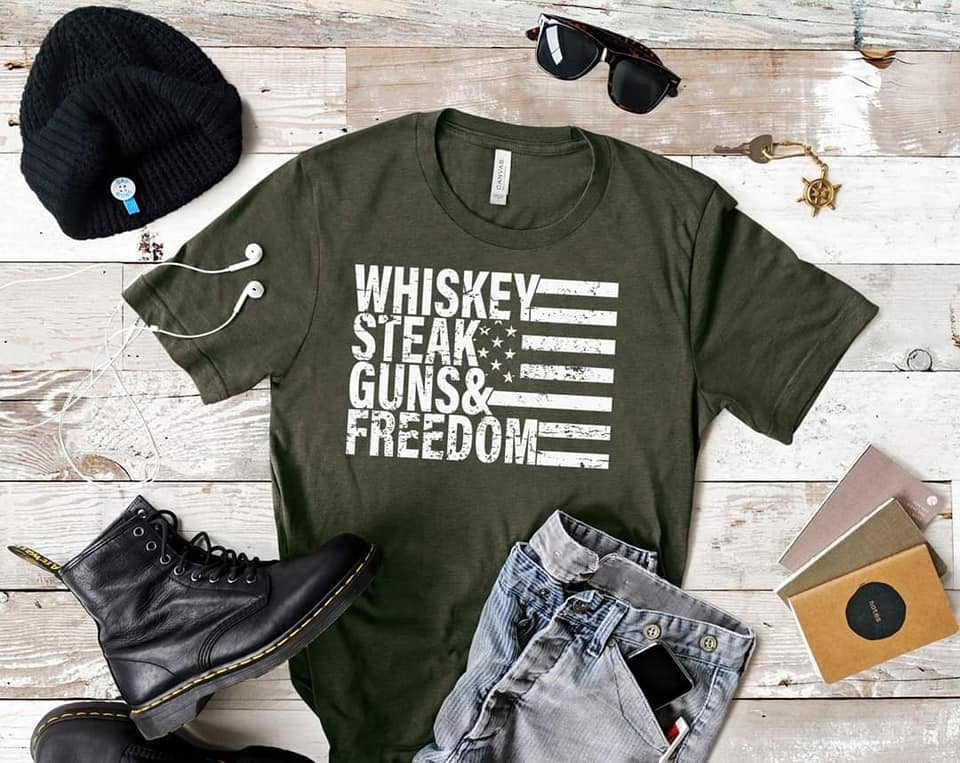 Whiskey Steak Guns Freedom