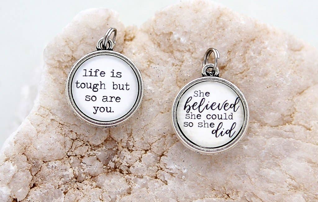 Life Is Tough Double Sided Round Charm